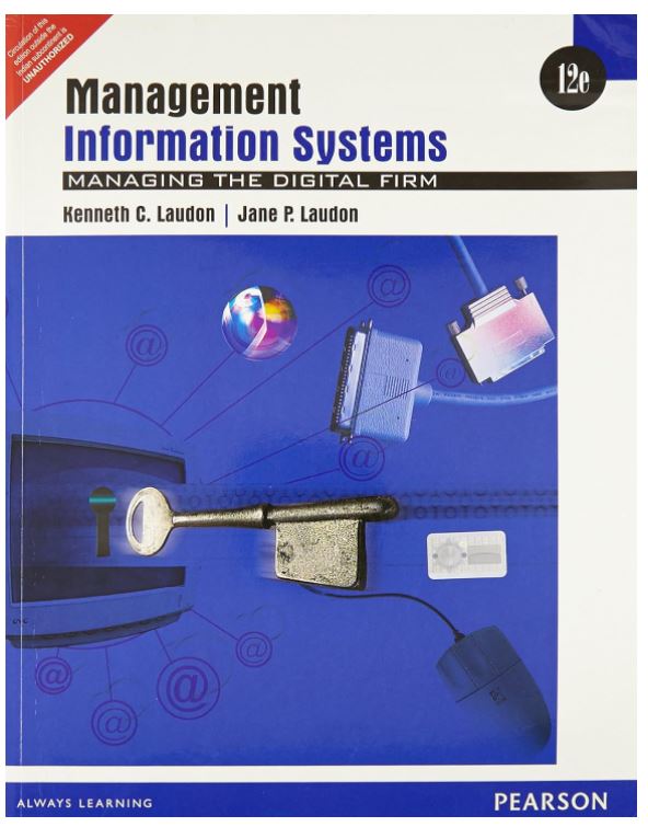 Management Information Systems: Managing the Digital Firm